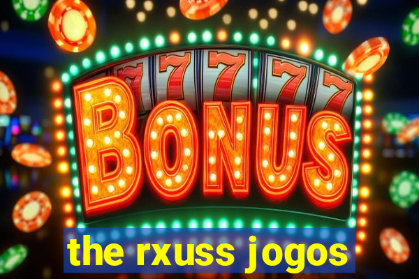 the rxuss jogos